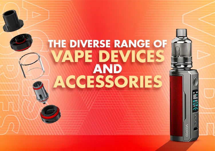 The Diverse Range of Vape Devices and Accessories