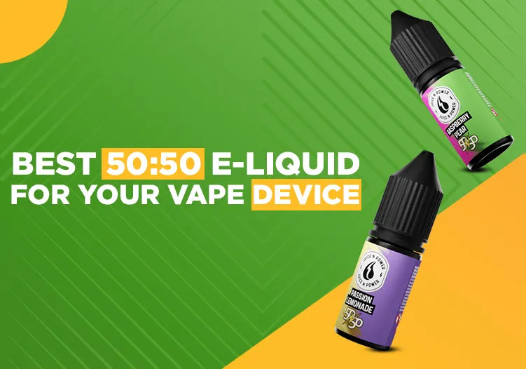 How to Choose the Best 50/50 vape juice for Your Vape Device?