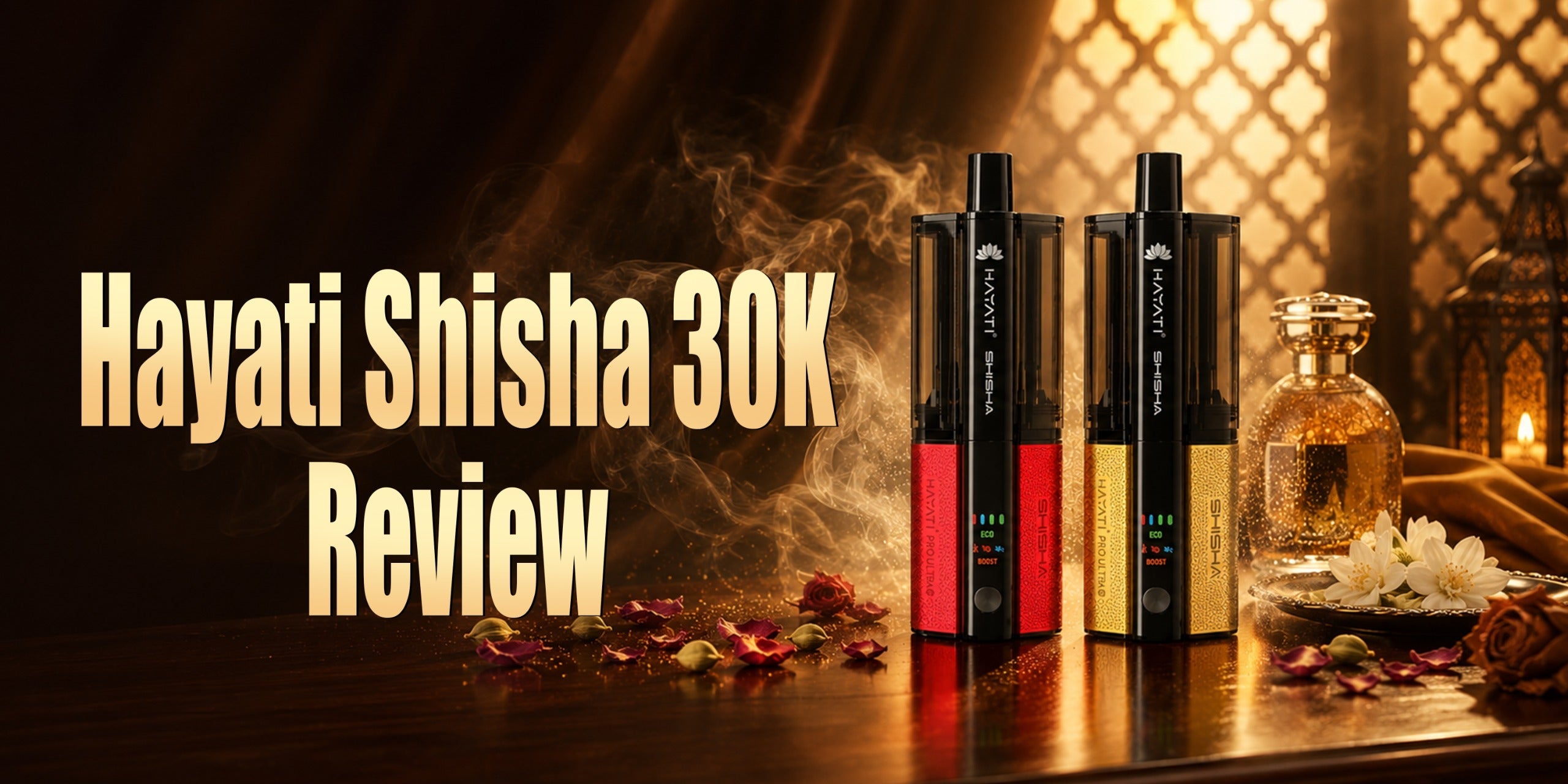 Hayati Shisha 30K Review - Is It Worth the Upgrade?