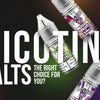 Why Are Nic Salts the Most Popular in E-Liquid Categories?