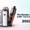 The Review on the Last Vaping Year – 2022