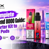 The Complete Elux Legend 8000 Guide: From Starter Kit to Prefilled Pods