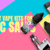 A Look at Vape Kits for Nicotine Salt E-Liquids